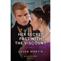 Her Secret Past With The Viscount Mills & Boon Historical (Mills & Boon Historical)