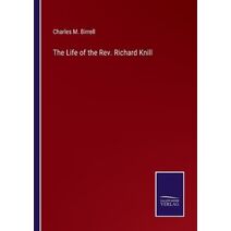 Life of the Rev. Richard Knill