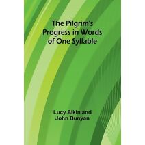 Pilgrim's Progress in Words of One Syllable