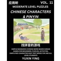 Difficult Level Chinese Characters & Pinyin Games (Part 11) -Mandarin Chinese Character Search Brain Games for Beginners, Puzzles, Activities, Simplified Character Easy Test Series for HSK A