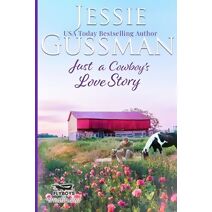 Just a Cowboy's Love Story (Sweet Western Christian Romance Book 5) (Flyboys of Sweet Briar Ranch in North Dakota) Large Print Edition (Flyboys of Sweet Briar Ranch)