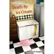 Death By Ice Cream (Pismawallops PTA Mysteries)