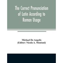 correct pronunciation of Latin according to Roman usage