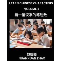 Learn Chinese Characters (Part 1)- Simple Chinese Puzzles for Beginners, Test Series to Fast Learn Analyzing Chinese Characters, Simplified Characters and Pinyin, Easy Lessons, Answers