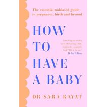How to Have a Baby