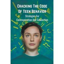 Cracking the Code of Teen Behavior