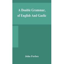 double grammar, of English and Gaelic