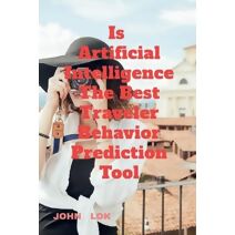 Is Artificial Intelligence The Best Traveler Behavior Prediction Tool