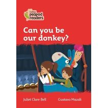 Can you be our donkey? (Collins Peapod Readers)