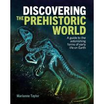 Discovering the Prehistoric World (Discovering...)