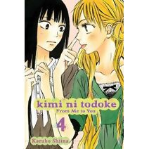 Kimi ni Todoke: From Me to You, Vol. 4 (Kimi ni Todoke: From Me To You)