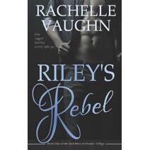 Riley's Rebel (Bad Boys of Hockey Romance Trilogy)