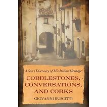 Cobblestones, Conversations, and Corks