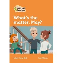 What's the matter, May? (Collins Peapod Readers)
