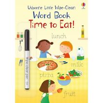 Little Wipe-Clean Word Book Time to Eat! (Little Wipe-Clean Word Books)
