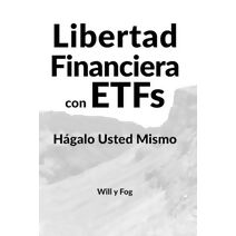 Libertad Financiera con ETFs (Libertad Financiera)