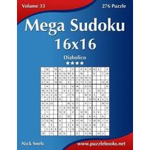 Mega Sudoku 16x16 - Diabolico - Volume 33 - 276 Puzzle (Sudoku)