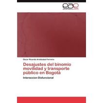 Desajustes del binomio movilidad y transporte público en Bogotá