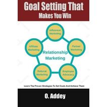 Goal Setting That Makes You Win