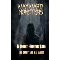 Wayward Monsters (Ghost-Hunter)