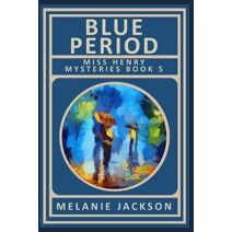 Blue Period (Miss Henry Art Cozy Mysteries)