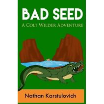 Bad Seed (Colt Wilder Adventures)