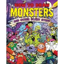 How to Draw Monsters and Other Scary Stuff