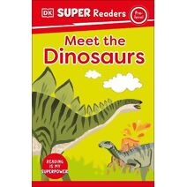DK Super Readers Pre-Level Meet the Dinosaurs (DK Super Readers)