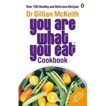 You Are What You Eat Cookbook (You Are What You Eat)