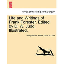 Life and Writings of Frank Forester. Edited by D. W. Judd. Illustrated.