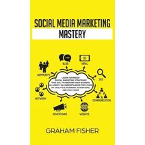 Social Media Marketing Mastery
