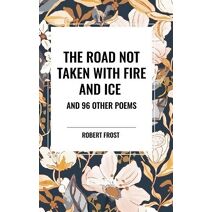 Road Not Taken with Fire and Ice and 96 Other Poems