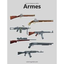 Livre de coloriage pour adultes Armes 1 & 2 (Armes)