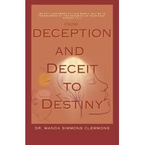 From Deception and Deceit to Destiny