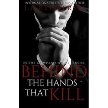 Behind The Hands That Kill (In the Company of Killers)