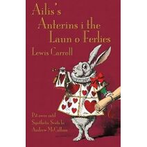 Ailis's Anterins I the Laun O Ferlies