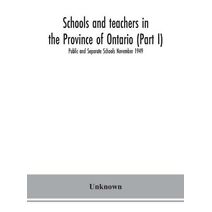 Schools and teachers in the Province of Ontario (Part I) Public and Separate Schools November 1949