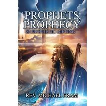 Prophets, Prophecy, & Prophetic Gifting