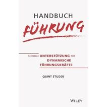 Handbuch Fuhrung - Schnelle Unterstutzung fur dynamische Fuhrungskrafte