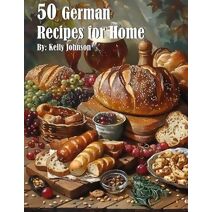 50 German Recipes for Home