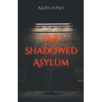 Shadowed Asylum (Horror Fiction)