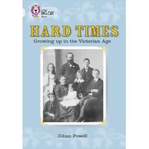 Hard Times: Growing Up in the Victorian Age (Collins Big Cat)