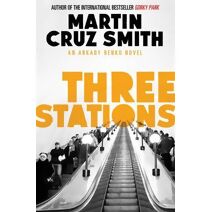 Three Stations (Arkady Renko Novels)