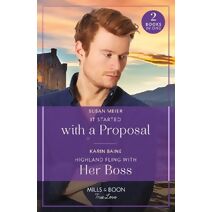 It Started With A Proposal / Highland Fling With Her Boss Mills & Boon True Love (Mills & Boon True Love)