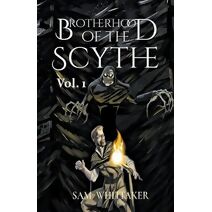 Brotherhood of the Scythe, Vol. 1 (Brotherhood of the Scythe)
