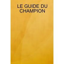 LE GUIDE DU CHAMPION