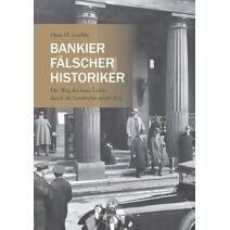 Bankier, Falscher, Historiker