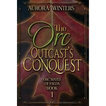 Orc Outcast's Conquest (Orc Mates of Faeda)