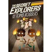 Secret Explorers and the Tomb Robbers (Secret Explorers)