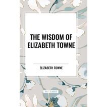 Wisdom of Elizabeth Towne